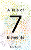 A Tale of Seven Elements