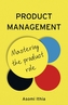 Product Management: Mastering the Product Role