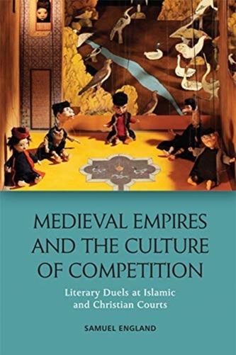 Medieval Empires and the Culture of Competition