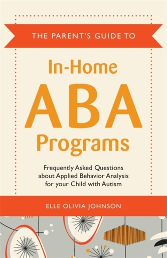 The Parent's Guide to In-Home ABA Programs