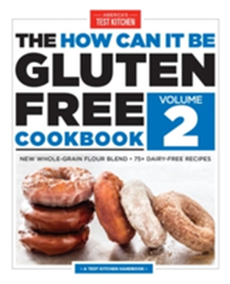 The How Can It Be Gluten-Free Cookbook Volume 2