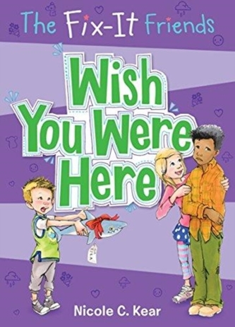 FIXIT FRIENDS WISH YOU WERE