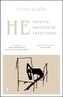 He: Shorter Writings of Franz Kafka  (riverrun editions)