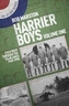 Harrier Boys Volume One: Cold War Through the Falklands 1969-1990