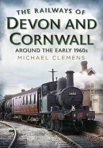 The Railways of Devon and Cornwall Around the Early 1960s