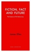 Fiction, Fact and Future