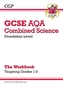 New GCSE Combined Science AQA - Foundation: Grade 1-3 Targeted Workbook