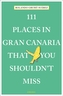 111 Places in Gran Canaria That You Shouldn't Miss