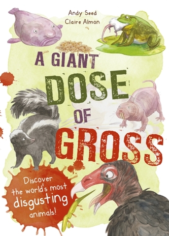 A Giant Dose of Gross