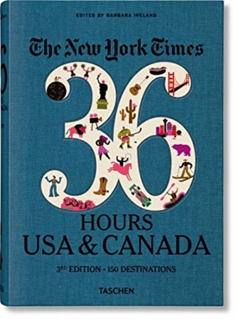 NYT. 36 Hours. USA & Canada, 3rd Edition