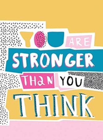 You Are Stronger Than You Think