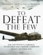 To Defeat the Few
