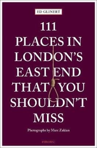 111 Places in London's East End That You Shouldn't Miss