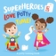 Superheroes LOVE Potty Time!