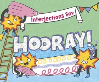 Interjections Say Hooray!