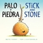 Palo y Piedra/Stick and Stone bilingual board book