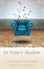 In Time's Shadow