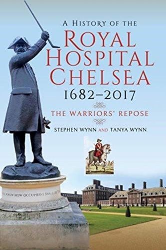 A History of the Royal Hospital Chelsea 1682-2017