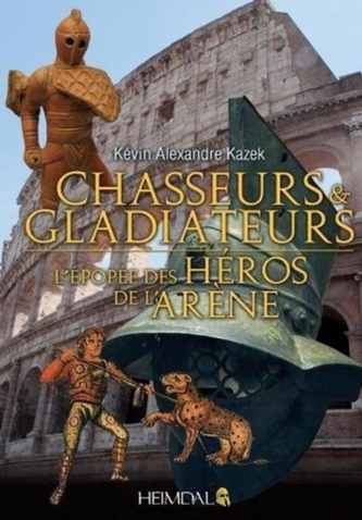 Chasseurs Et Gladiateurs