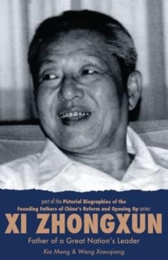 Xi Zhongxun, Father of a Great Nation's Leader