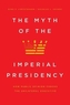 The Myth of the Imperial Presidency - How Public Opinion Checks the Unilateral Executive