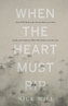 When the Heart Must Rip