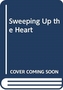 Sweeping Up the Heart
