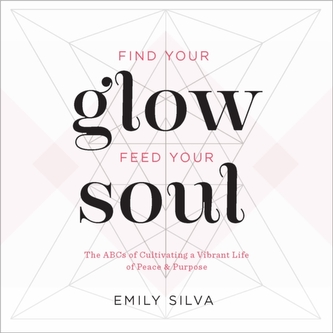 Find Your Glow, Feed Your Soul