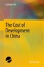 The Cost of Development in China