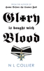 Glory is Bought with Blood