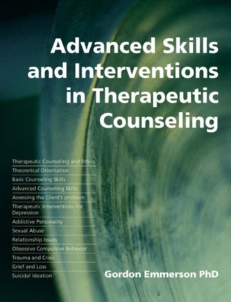 Advanced Skills and Interventions in Therapeutic Counselling