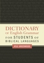 Dictionary of English Grammar for Students of Biblical Languages