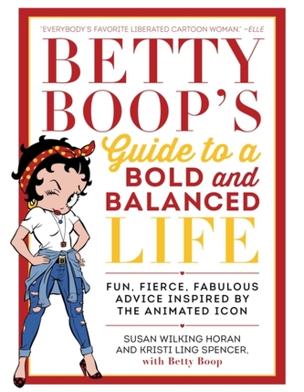 Betty Boop's Guide to a Bold and Balanced Life