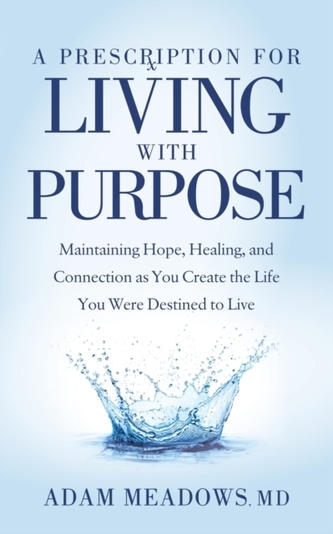 A Prescription for Living with Purpose