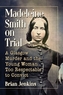 Madeleine Smith on Trial