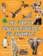 MY FIRST ENCYCLOPEDIA OF ANIMALS