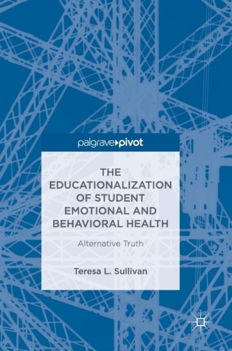 The Educationalization of Student Emotional and Behavioral Health