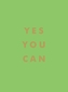 Yes You Can