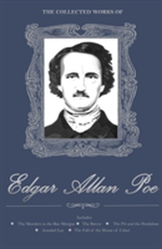 The Collected Works of Edgar Allan Poe