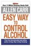 Allen Carr's Easyway to Control Alcohol