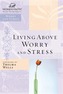 Living Above Worry and Stress