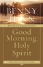Good Morning, Holy Spirit
