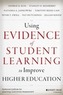 Using Evidence of Student Learning to Improve Higher Education