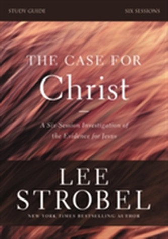 The Case for Christ Study Guide Revised Edition