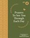 Prayers to See You Though Each Day