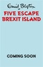 Five Escape Brexit Island