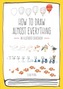 How to Draw Almost Everything