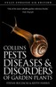 Pests, Diseases and Disorders of Garden Plants