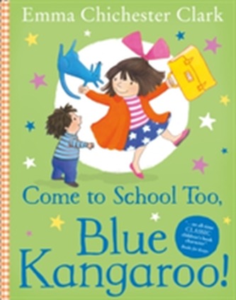 Come to School too, Blue Kangaroo!