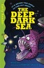 Early Reader Non Fiction: The Deep Dark Sea